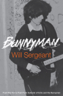 Bunnyman: Post-War Kid to Post-Punk Guitarist of Echo and the Bunnymen By Will Sergeant, Jennifer Otter Bickerdike (Editor) Cover Image