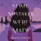 Some Mistakes Were Made By Kristin Dwyer, Karissa Vacker (Read by), Heath Miller (Read by) Cover Image