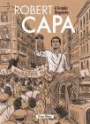 Robert Capa: A Graphic Biography By Florent Silloray Cover Image