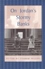 On Jordan's Stormy Banks: Personal Accounts of Slavery in Georgia (Real Voices) By Andrew Waters (Editor) Cover Image