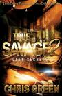 True Savage 2: Deep Secrets By Chris Green Cover Image