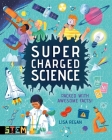 Super-Charged Science: Packed with Awesome Facts! By Lisa Regan, Rhys Jefferys (Illustrator) Cover Image