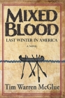 Mixed Blood: Last Winter in America Cover Image
