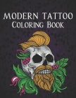 Modern Tattoo Coloring Book: Tattoo Adult Coloring Book Stress Relieving 50 One Sided Tattoos Gift for Tattoo Lovers Relaxing Tattoo Designs to Col By Store Of Books Cover Image