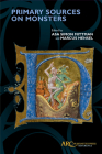 Primary Sources on Monsters (ARC Reference) By Asa Simon Mittman (Editor), Marcus Hensel (Editor) Cover Image