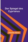 Der Spiegel des Cyprianus By Theodor Storm Cover Image