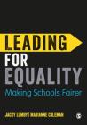 Leading for Equality: Making Schools Fairer By Jacky Lumby, Marianne Coleman Cover Image