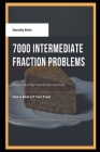 7000 Intermediate Fraction Problems: How to Multiply and Divide Fractions Like a Boss (of Test Prep) (Math Test Prep #6) By Dorothy Stein Cover Image