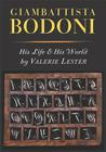 Giambattista Bodoni: His Life and His World By Valerie Lester Cover Image