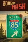 85 North: A Short Story Collection By Bobby Nash Cover Image