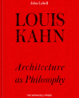 Louis Kahn: Architecture as Philosophy Cover Image