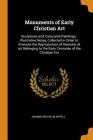 Monuments of Early Christian Art: Sculptures and Catacomb Paintings: Illustrative Notes, Collected in Order to Promote the Reproduction of Remains of Cover Image