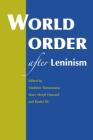 World Order after Leninism By Vladimir Tismaneanu (Editor), Marc Morje Howard (Editor), Rudra Sil (Editor) Cover Image