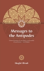 Messages to the Antipodes: Communications to the Baha'i Communities of Australasia Cover Image
