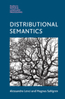 Distributional Semantics (Studies in Natural Language Processing) By Alessandro Lenci, Magnus Sahlgren Cover Image