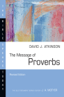 The Message of Proverbs (Bible Speaks Today) By David J. Atkinson Cover Image