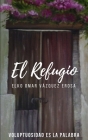 El Refugio By Pilar Sánchez de Erosa (Illustrator), Elko Omar Vázquez Erosa Cover Image