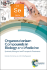 Organoselenium Compounds in Biology and Medicine: Synthesis, Biological and Therapeutic Treatments  Cover Image