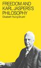 Freedom and Karl Jasper's Philosophy By Elisabeth Young-Bruehl Cover Image