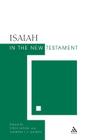 Isaiah in the New Testament: The New Testament and the Scriptures of Israel By Steve Moyise, Maarten J. J. Menken Cover Image