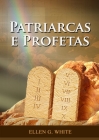 Patriarcas e Profetas: Impressão em tamanho grande, Comentário bíblico do Génesis a 1 Samuel Cover Image