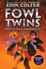 Fowl Twins Deny All Charges, The-A Fowl Twins Novel, Book 2 (Artemis Fowl) By Eoin Colfer Cover Image