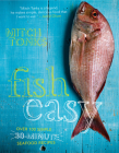 Fish Easy: Over 100 Simple 30-Minute Seafood Recipes Cover Image