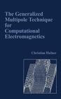 The Generalized Multipole Technique for Computational Electromagnetics (Artech House Antenna Library) By Christian Hafner Cover Image