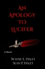An Apology to Lucifer By Sean P. Haley, Wayne E. Haley Cover Image