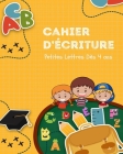 Mon Cahier d'écriture petites lettres dès 4 ans By Publishing Editor Cover Image