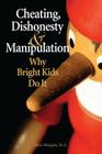 Cheating, Dishonesty, and Manipulation: Why Bright Kids Do It By Kate Maupin Cover Image