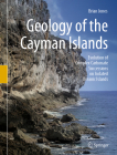 Geology of the Cayman Islands: Evolution of Complex Carbonate Successions on Isolated Oceanic Islands Cover Image