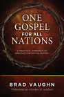 One Gospel for All Nations: A Practical Approach to Biblical Contextualization By Brad Vaughn Cover Image