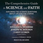 The Comprehensive Guide to Science and Faith: Exploring the Ultimate Questions about Life and the Cosmos Cover Image