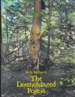 The Disenchanted Forest By Rick McGrath Cover Image