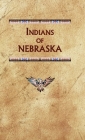Indians of Nebraska By Donald Ricky Cover Image