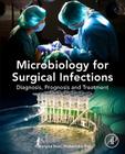 Microbiology for Surgical Infections: Diagnosis, Prognosis and Treatment Cover Image