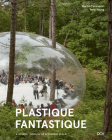 Plastique Fantastique – A Journey through an ephemeral Realm Cover Image