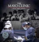 The Mayo Clinic: Faith, Hope, Science By David Blistein, Ken Burns Cover Image
