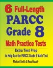 6 Full-Length PARCC Grade 8 Math Practice Tests: Extra Test Prep to Help Ace the PARCC Math Test Cover Image