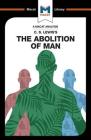 An Analysis of C.S. Lewis's the Abolition of Man (Macat Library) By Ruth Jackson, Brittany Pheiffer Noble Cover Image