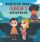 Everyone Feels Angry Sometimes By Daniela Owen, Gülce Baycik (Illustrator) Cover Image