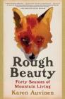 Rough Beauty: Forty Seasons of Mountain Living By Karen Auvinen Cover Image
