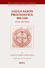 Anglo-Saxon Prognostics, 900-1100: Study and Texts (Brill's Studies in Intellectual History #153) By Sándor Chardonnens Cover Image