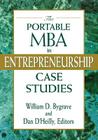 The Portable MBA in Entrepreneurship Case Studies By William D. Bygrave (Editor), Dan D'Heilly (Editor) Cover Image