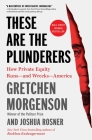 These Are the Plunderers: How Private Equity Runs—and Wrecks—America Cover Image