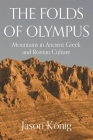 The Folds of Olympus: Mountains in Ancient Greek and Roman Culture Cover Image