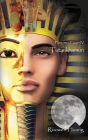 Tutankhamun: Forgotten Egypt IV By Ruowen Huang, Ruowen Huang (Illustrator), Julianna Perkins (Editor) Cover Image