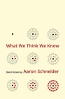 What We Think We Know Cover Image