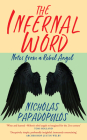 The Infernal Word: Notes from a Rebel Angel By Nicholas Papadopulos Cover Image